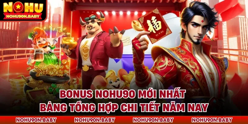 Bonus Nohu90 mới nhất