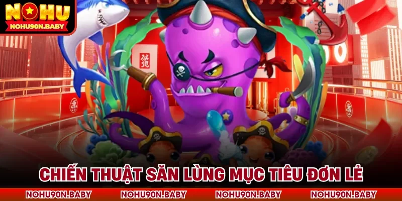 Chiến thuật săn lùng mục tiêu đơn lẻ