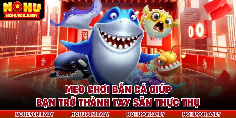 Mẹo chơi bắn cá